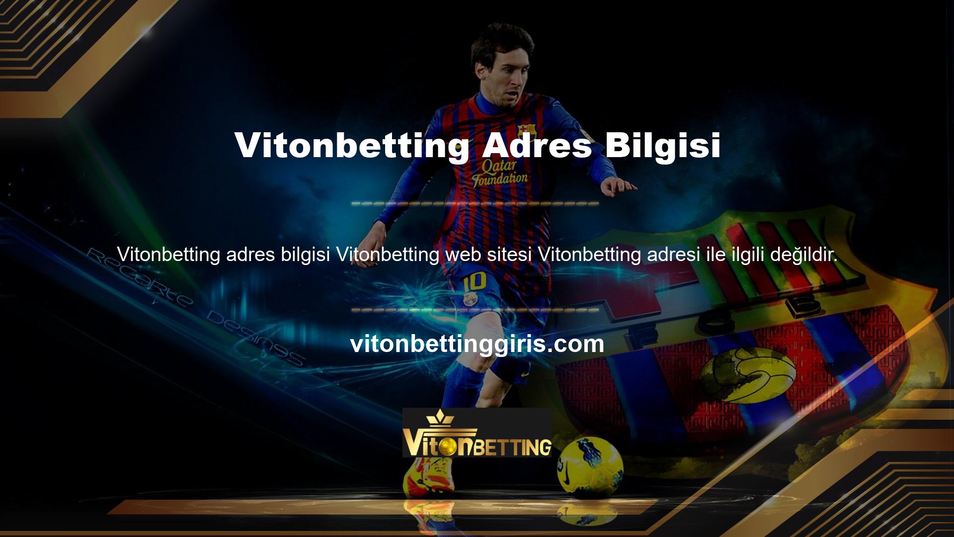 Ancak, Vitonbetting her zaman yeni bir adres kullanarak tekrar para kazanma şansı sunar